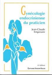 Gynécologie endocrinienne du praticien (6e édition revue et corrigée)