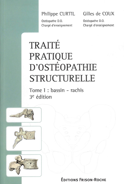 Traité pratique d’ostéopathie structurelle - Philippe Curtil - Editions Frison-Roche