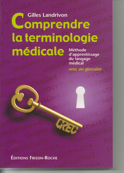 Comprendre la terminologie médicale - Gilles Landrivon - Editions Frison-Roche