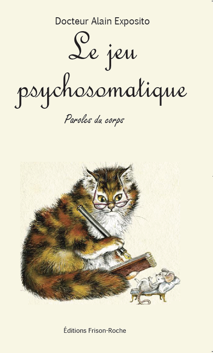 Le jeu psychosomatique - Alain Exposito - Editions Frison-Roche