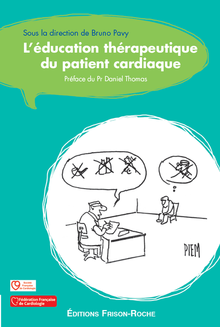 L’éducation thérapeutique du patient cardiaque - Bruno Pavy - Editions Frison-Roche