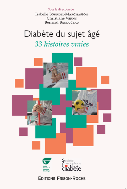 Diabète du sujet âgé: 33 histoires vraies -  - Editions Frison-Roche