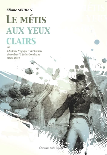 Le métis aux yeux clairs - Eliane Seuran - Editions Frison-Roche