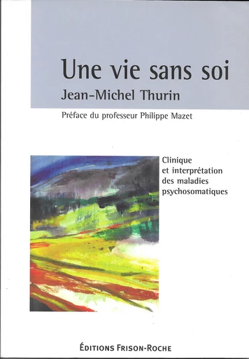 Une vie sans soi - Jean-Michel Thurin - Editions Frison-Roche