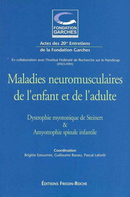 Maladies neuromusculaires de l’enfant et de l’adulte - Bernard Bussel - Editions Frison-Roche