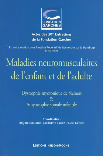 Maladies neuromusculaires de l’enfant et de l’adulte - Bernard Bussel - Editions Frison-Roche