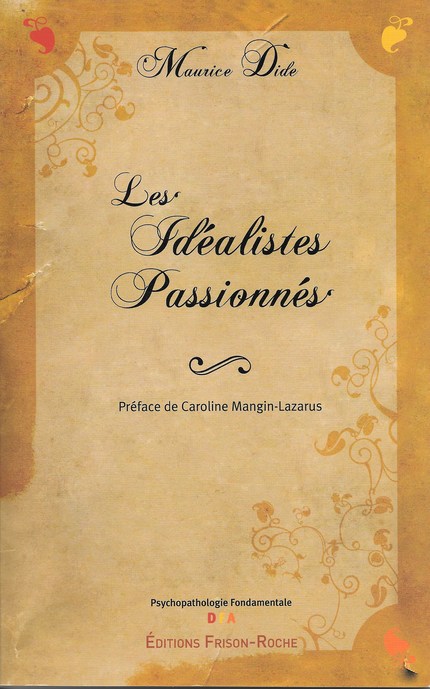 Les idéalistes passionnés - M Dide - Editions Frison-Roche