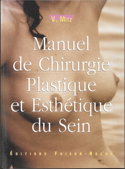 Manuel de chirurgie plastique et esthétique du sein - Vladimir Mitz - Editions Frison-Roche