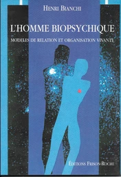 L’homme biopsychique