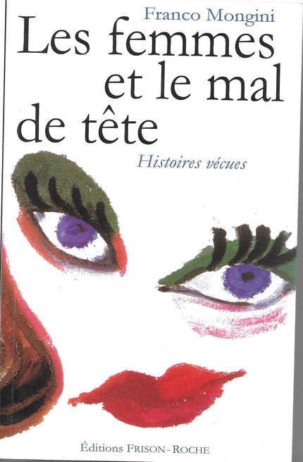 Les femmes et le mal de tete - F Mongini - Editions Frison-Roche