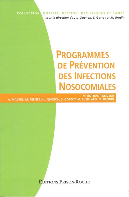 Programmes de prévention des infections nosocomiales -  - Editions Frison-Roche