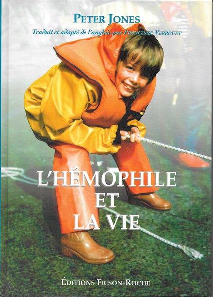 L’hémophile et la vie - P Jones - Editions Frison-Roche