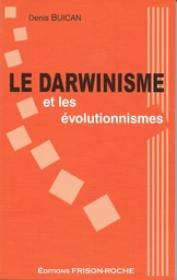 Le darwinisme et les évolutionnismes