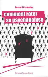 Comment rater sa psychanalyse