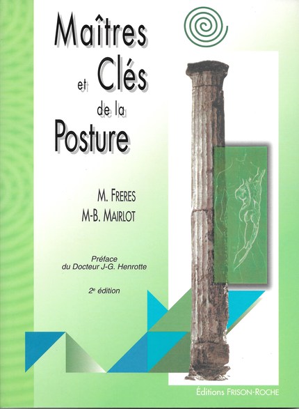 Maîtres et clés de la posture (2e édition) - M Freres, M.-B Mairlot - Editions Frison-Roche