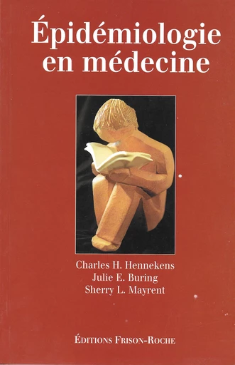 Epidémiologie en médecine (2e tirage) - C. H Hennekens, J. E Buring, S. L Mayrent - Editions Frison-Roche