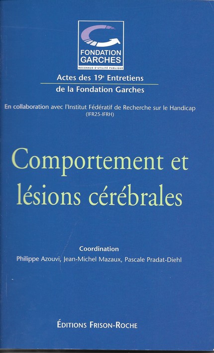 Comportement et lésions cérébrales - A Roby-Brami, Philippe Azouvi, Jean-François Ravaud, Frédéric Lofaso - Editions Frison-Roche