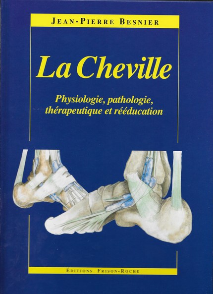 La cheville - Jean-Pierre Besnier - Editions Frison-Roche