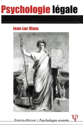 Psychologie légale - Jean-Luc Viaux - Editions Frison-Roche