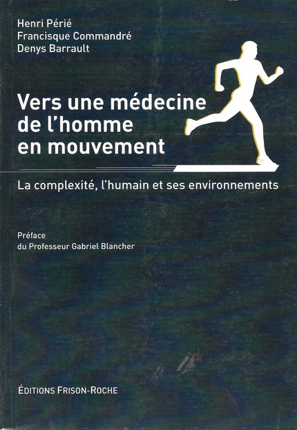 Vers une medecine de l’homme en mouvement - H Périé, F Commandré, D Barrault - Editions Frison-Roche