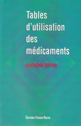 Tables d'utilisation des médicaments