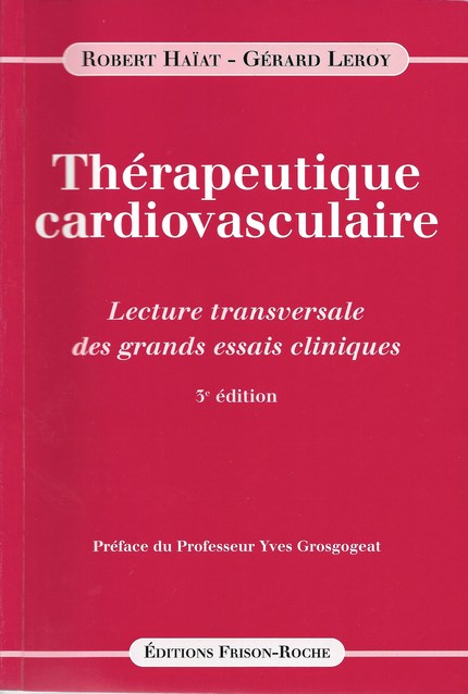 Thérapeutique cardiovasculaire - Robert Haïat, Gérard Leroy - Editions Frison-Roche