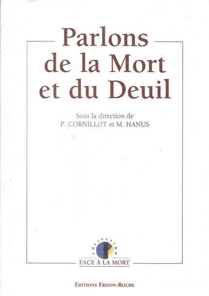 Parlons de la mort et du deuil - Pierre Cornillot, Michel Hanus - Editions Frison-Roche