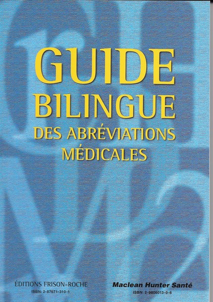 Guide bilingue des abréviations médicales (3e édition) - S. Dionne J. Boulay - Editions Frison-Roche