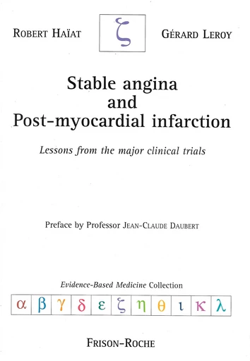 Stable angina and post-myocardial infarction - Robert Haïat, Gérard Leroy - Editions Frison-Roche