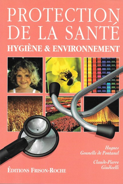 Protection de la santé, hygiène et environnement - H Gounelle de Pontanel, C.-P Giudicelli - Editions Frison-Roche
