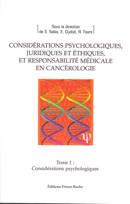 Considérations psychologiques, juridiques et éthiques, et responsabilité médicale en cancérologie. -  - Editions Frison-Roche