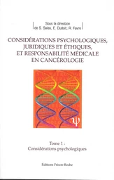 Considérations psychologiques, juridiques et éthiques, et responsabilité médicale en cancérologie.