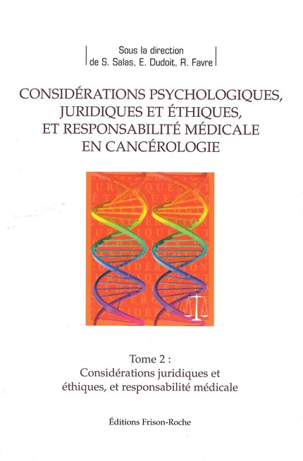 Considérations psychologiques, juridiques et éthiques, et responsabilité médicale -  - Editions Frison-Roche
