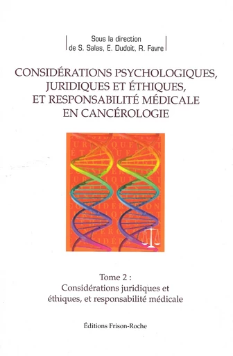 Considérations psychologiques, juridiques et éthiques, et responsabilité médicale -  - Editions Frison-Roche