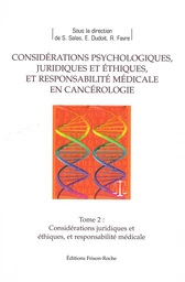 Considérations psychologiques, juridiques et éthiques, et responsabilité médicale