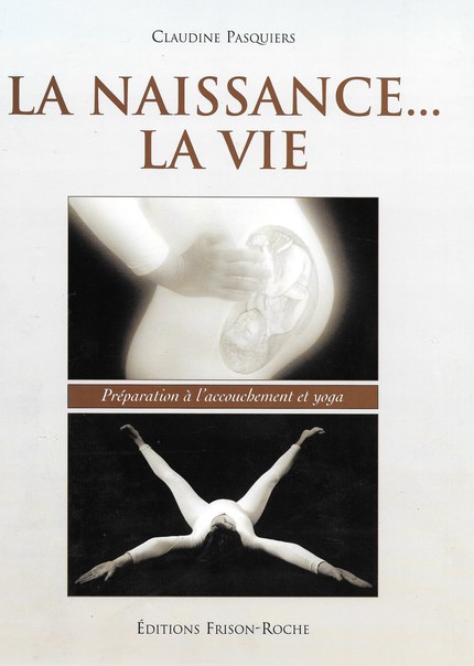 La naissance... La vie - Claudine Pasquier - Editions Frison-Roche