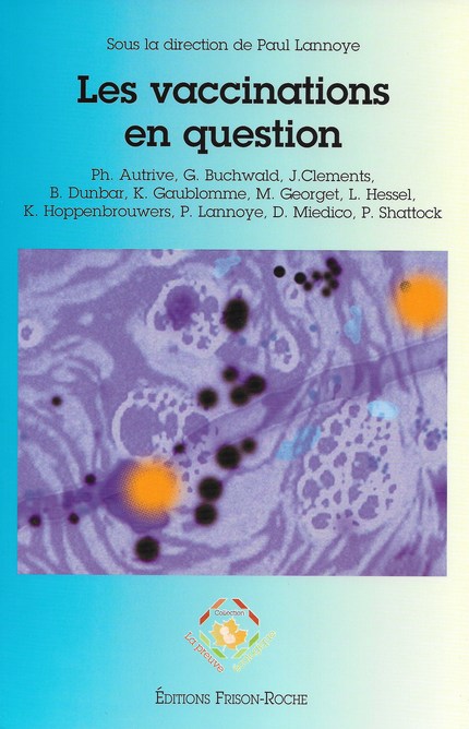 Les vaccinations en question - Paul Lannoye - Editions Frison-Roche