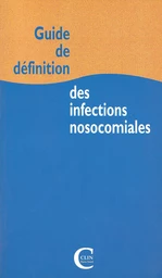 Guide de définition des infections nosocomiales