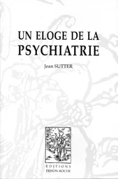 Un éloge de la psychiatrie