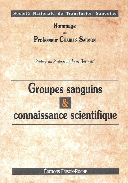 Groupes sanguins & connaissance scientifique - J.-Y Muller - Editions Frison-Roche