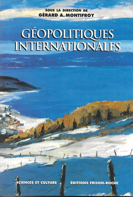Géopolitiques internationales - Gérard Montifroy - Editions Frison-Roche