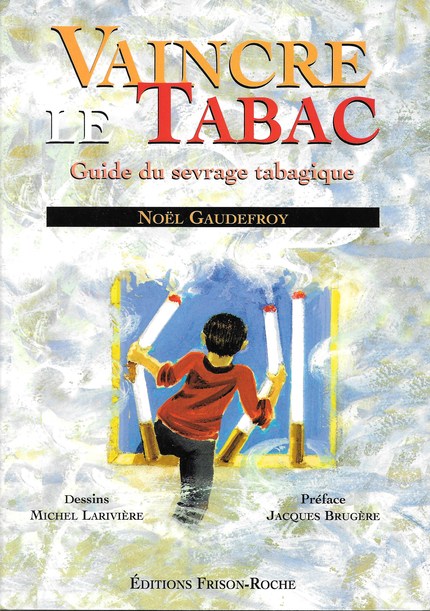 Vaincre le tabac - N Gaudefroy - Editions Frison-Roche