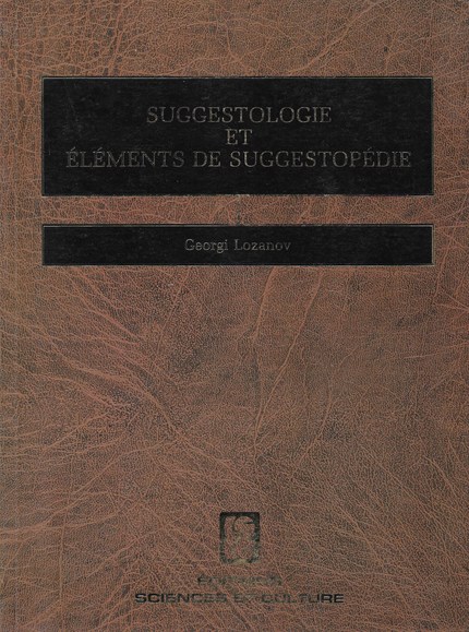 Suggestologie et éléments de suggestopédie - Lozanov Georgi - Sciences et Cultures