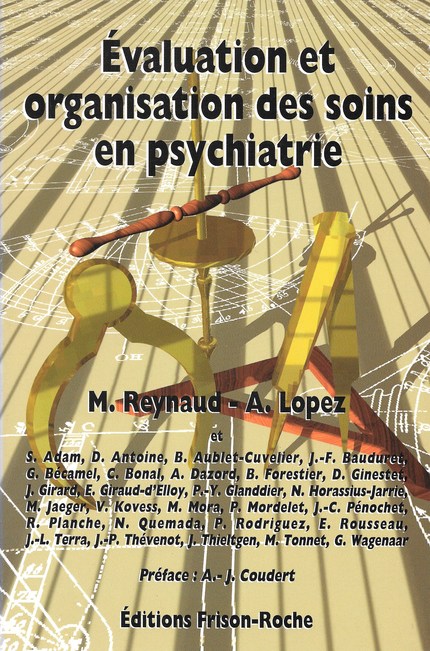 Évaluation et organisation des soins en psychiatrie - M Reynaud, A Lopez - Editions Frison-Roche
