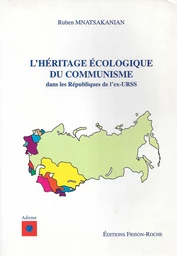 L’héritage écologique du communisme dans les républiques de l’ex-urss