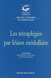 Les tétraplégies par lésions médullaires