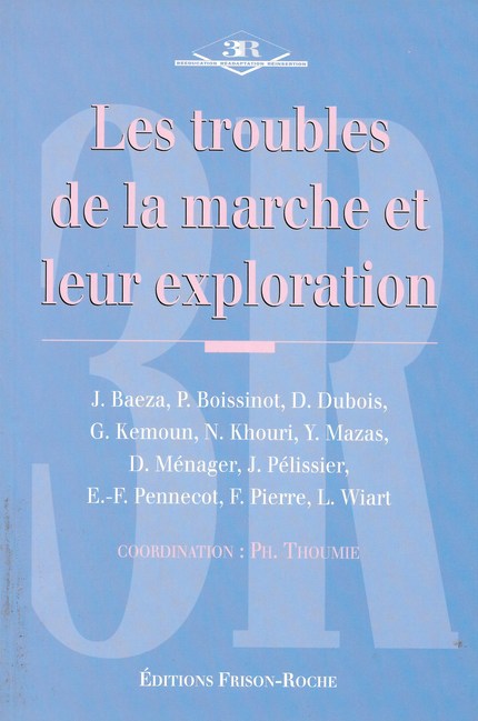 Les troubles de la marche et leur exploration -  - Editions Frison-Roche
