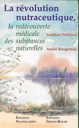 La révolution nutraceutique