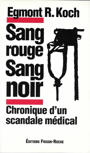 Sang rouge, sang noir - E. R Koch - Editions Frison-Roche