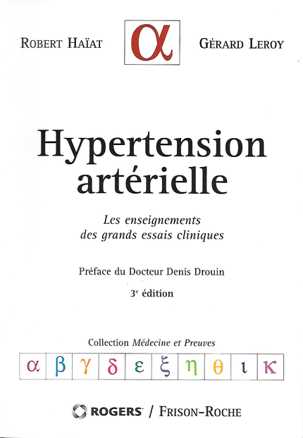 Hypertension artérielle (3e édition) - Robert Haïat, Gérard Leroy - Editions Frison-Roche